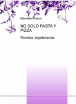 No solo pasta y pizza - Recetas vegetarianas