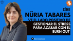 Descubre con Nuria Tabarés las técnicas de gestión del estrés para combatir el BurnOut